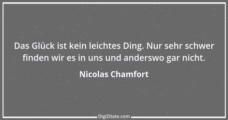 Zitat von Nicolas Chamfort 226