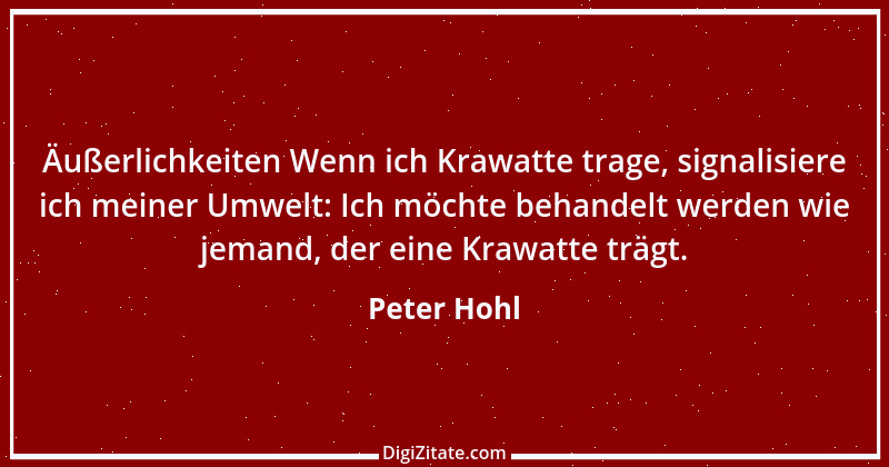 Zitat von Peter Hohl 86