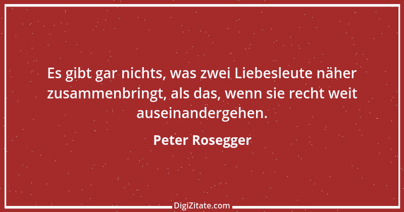 Zitat von Peter Rosegger 256