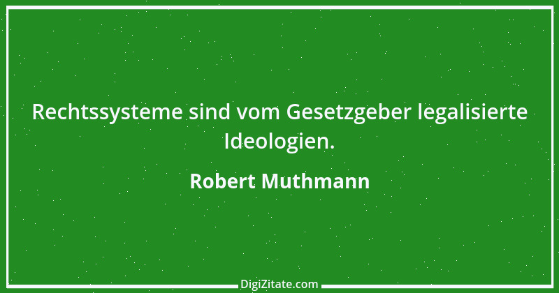 Zitat von Robert Muthmann 15