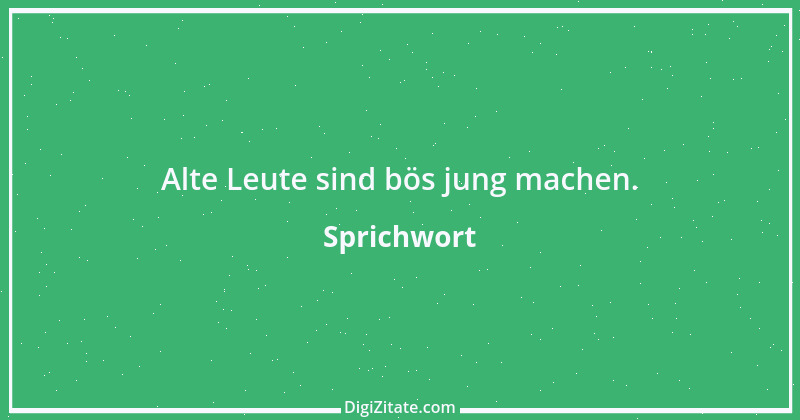 Zitat von Sprichwort 4695