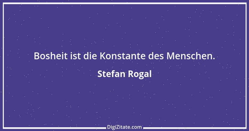 Zitat von Stefan Rogal 72