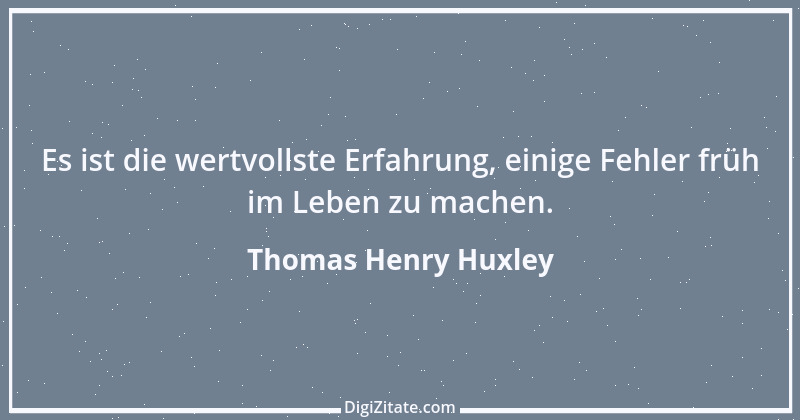 Zitat von Thomas Henry Huxley 11