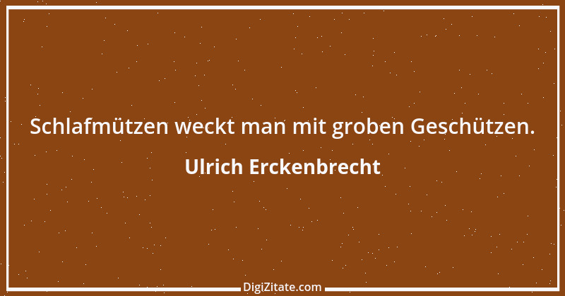 Zitat von Ulrich Erckenbrecht 206