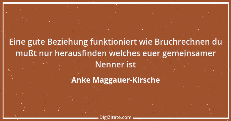 Zitat von Anke Maggauer-Kirsche 1