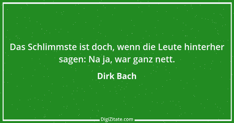 Zitat von Dirk Bach 1