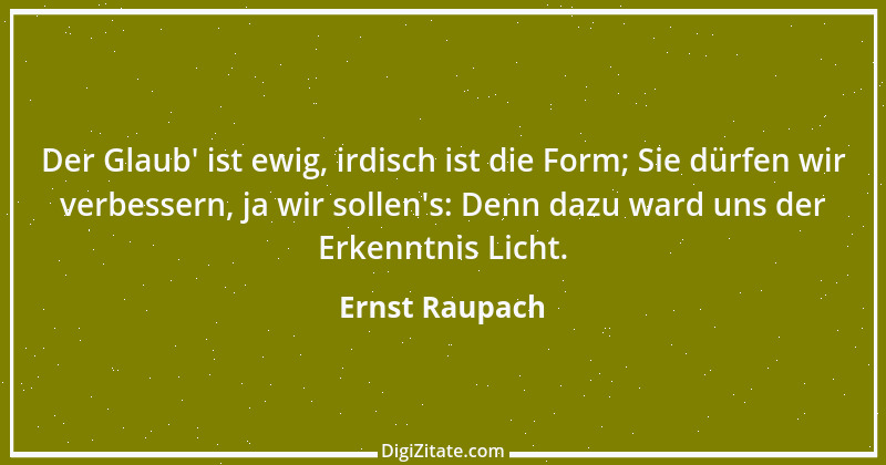 Zitat von Ernst Raupach 1