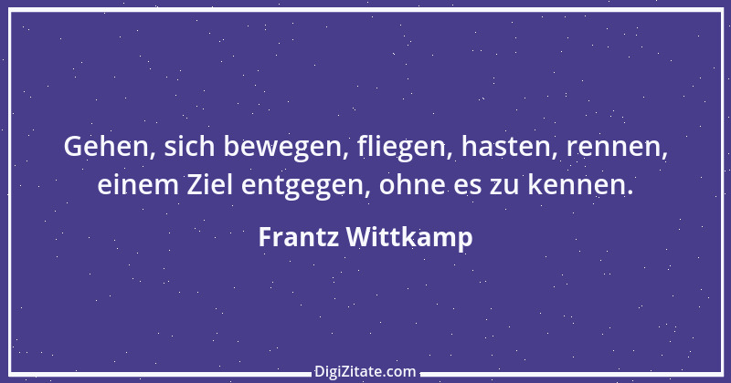 Zitat von Frantz Wittkamp 3