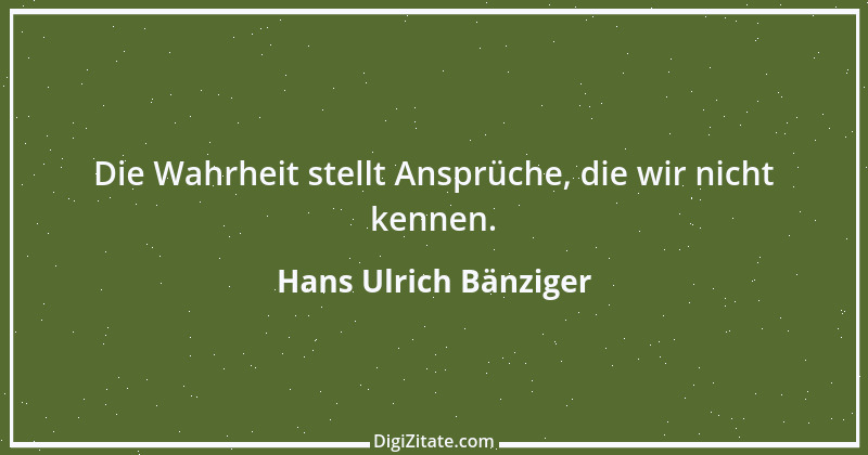 Zitat von Hans Ulrich Bänziger 14