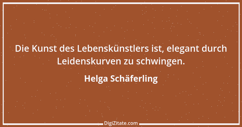 Zitat von Helga Schäferling 459