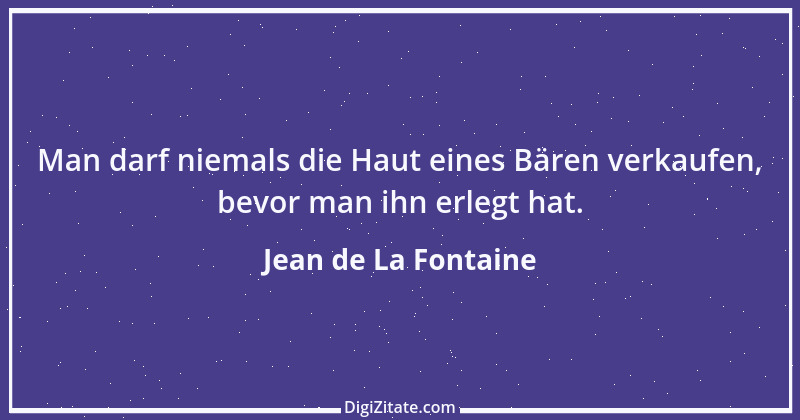 Zitat von Jean de La Fontaine 60