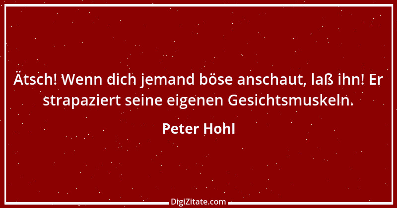 Zitat von Peter Hohl 87