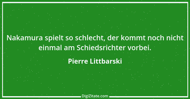 Zitat von Pierre Littbarski 5