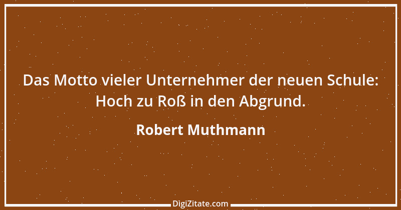 Zitat von Robert Muthmann 16