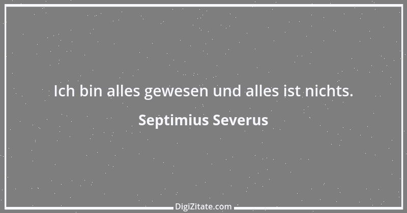 Zitat von Septimius Severus 1