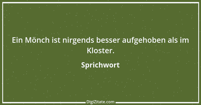 Zitat von Sprichwort 7696