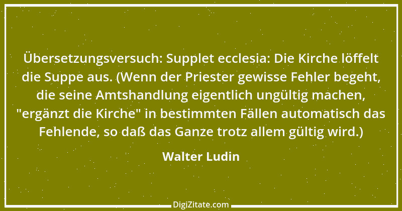 Zitat von Walter Ludin 1206