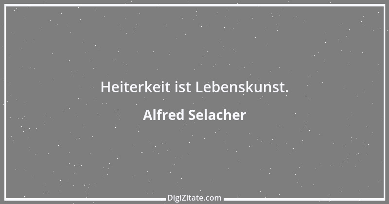 Zitat von Alfred Selacher 29