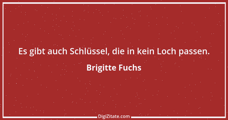 Zitat von Brigitte Fuchs 395