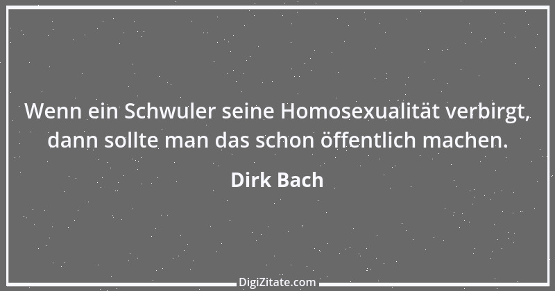 Zitat von Dirk Bach 2