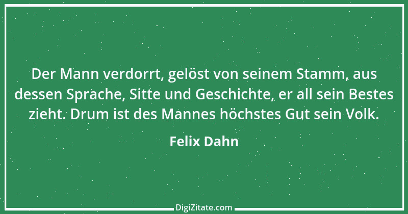 Zitat von Felix Dahn 28