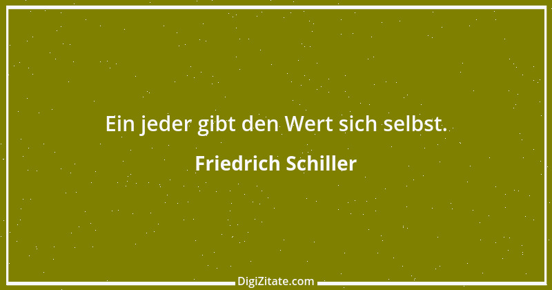 Zitat von Friedrich Schiller 222