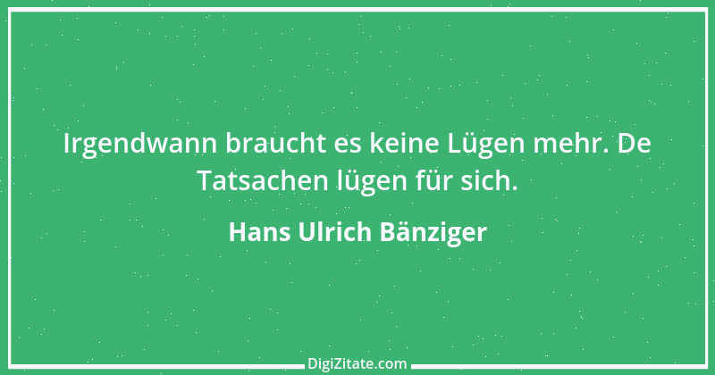 Zitat von Hans Ulrich Bänziger 15