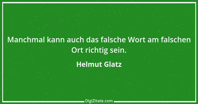 Zitat von Helmut Glatz 40