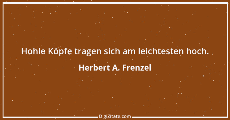 Zitat von Herbert A. Frenzel 1