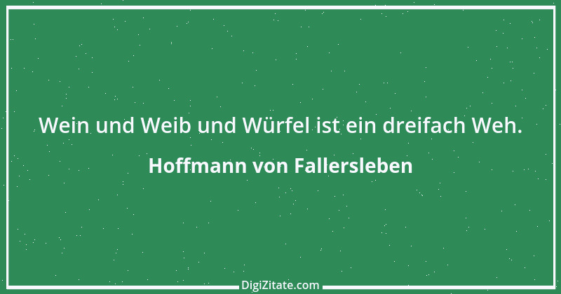 Zitat von Hoffmann von Fallersleben 30