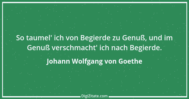 Zitat von Johann Wolfgang von Goethe 1705