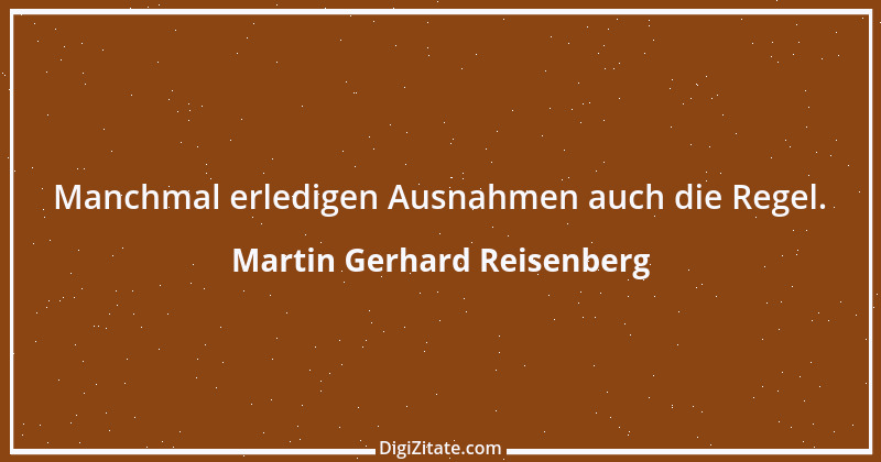 Zitat von Martin Gerhard Reisenberg 1020