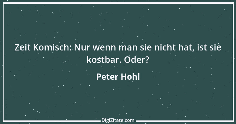 Zitat von Peter Hohl 88