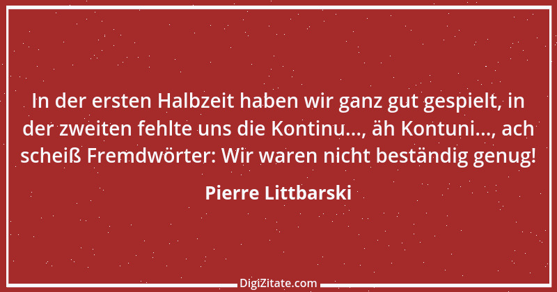 Zitat von Pierre Littbarski 6