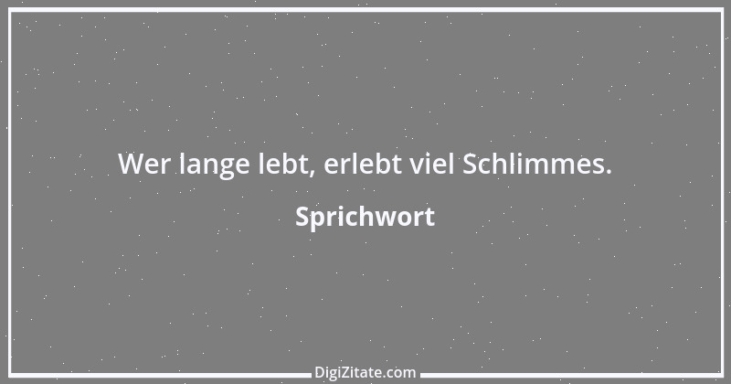 Zitat von Sprichwort 4697