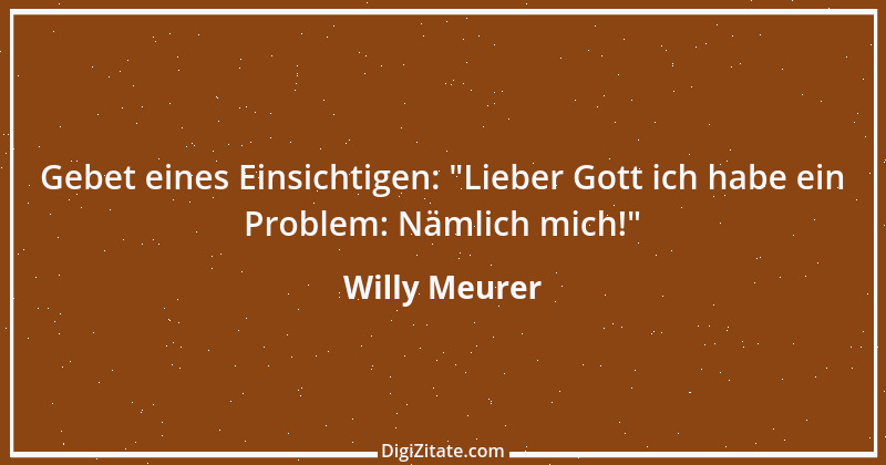 Zitat von Willy Meurer 1006