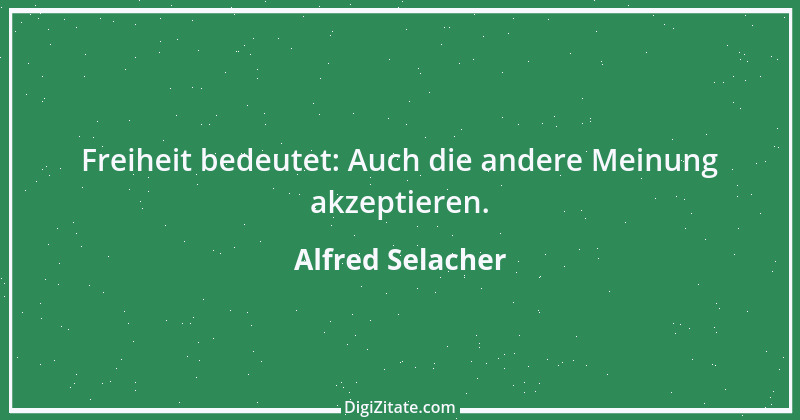 Zitat von Alfred Selacher 148