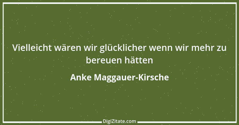 Zitat von Anke Maggauer-Kirsche 121