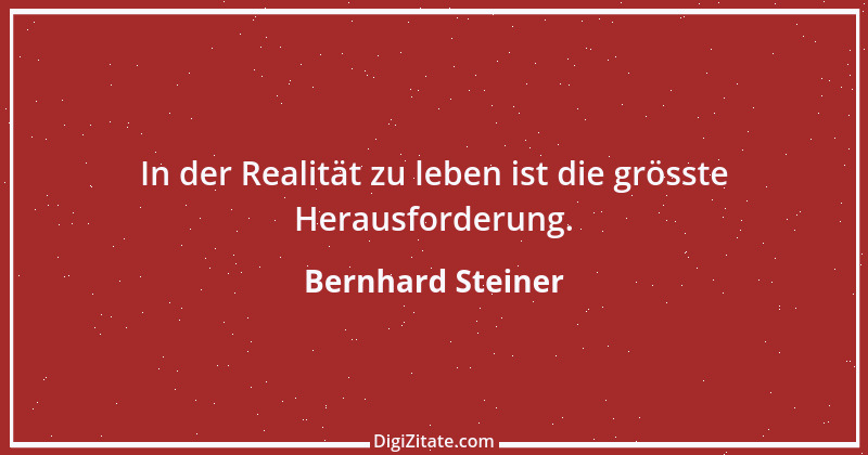 Zitat von Bernhard Steiner 18