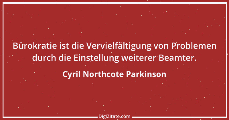 Zitat von Cyril Northcote Parkinson 11