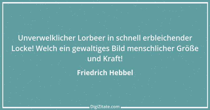 Zitat von Friedrich Hebbel 179