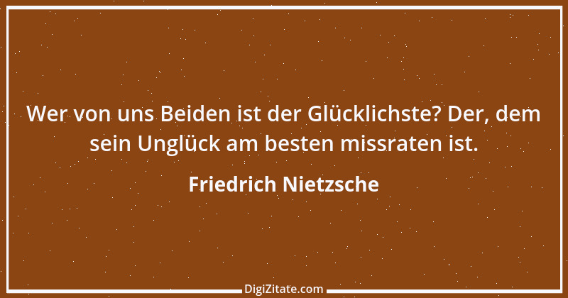 Zitat von Friedrich Nietzsche 761