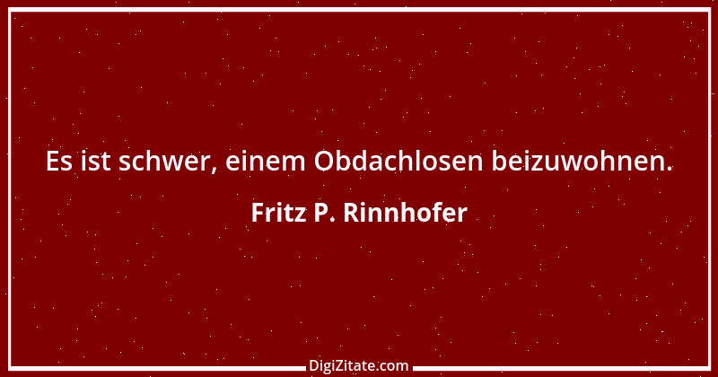 Zitat von Fritz P. Rinnhofer 71