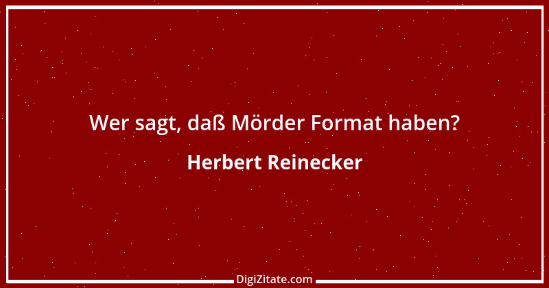 Zitat von Herbert Reinecker 5