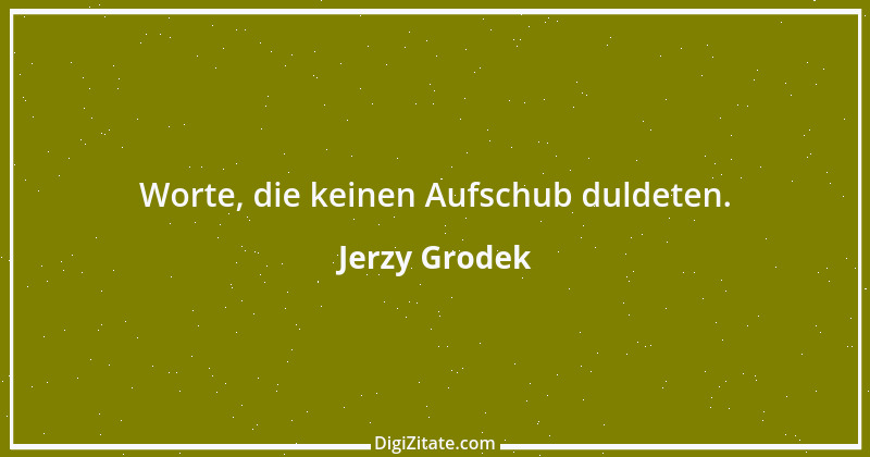 Zitat von Jerzy Grodek 15