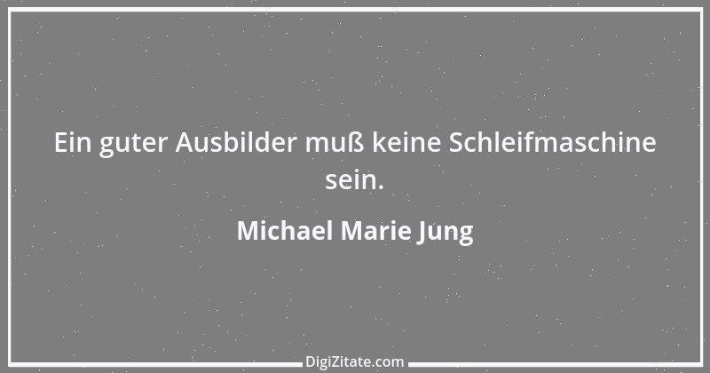 Zitat von Michael Marie Jung 391