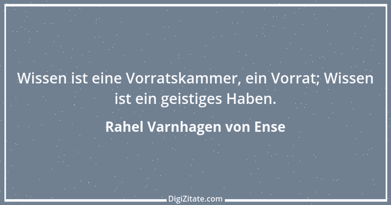 Zitat von Rahel Varnhagen von Ense 12