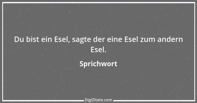 Zitat von Sprichwort 12816