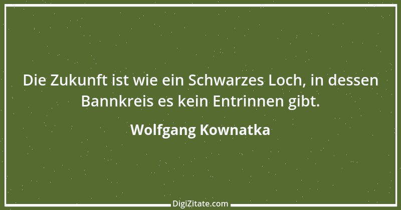 Zitat von Wolfgang Kownatka 68