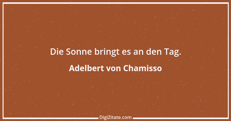 Zitat von Adelbert von Chamisso 58